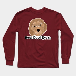 Best Dood Ever! Golden doodle! Long Sleeve T-Shirt